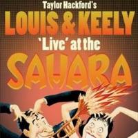 LOUIS & KEELY 'LIVE' AT THE SAHARA Extends at The Royal George Theatre