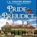 L.A. Theatre Works Celebrates 200th Anniversary of PRIDE AND PREJUDICE, Now thru 11/1 Video