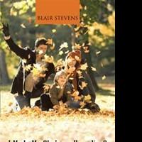 Blair Stevens Asks Readers, I MADE MY CHOICE - HAVE YOU?