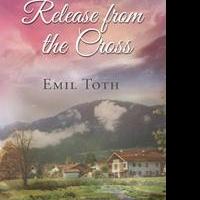 Emil Toth Announces RELEASE FROM THE CROSS
