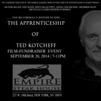 Empire Steak House NY Hosts Film Fundraiser THE APPRENTICESHIP OF TED KOTCHEFF, 9/20