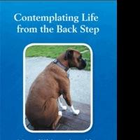 CONTEMPLATING LIFE FROM THE BACK STEP Reveals Life-Changing Doggie Wisdoms Video