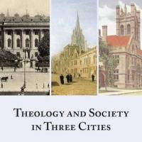 THEOLOGY AND SOCIETY IN THREE CITIES by Mark D. Chapman Out Today