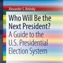 A.S. Belenky's WHO WILL BE THE NEXT PRESIDENT? Now Available Video
