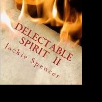 Author Jackie Spencer Releases New Book, DELECTABLE SPIRIT II 'THE DARKER SIDE' Video