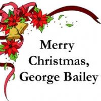 Theatre Harrisburg to Present MERRY CHRISTMAS, GEORGE BAILEY, 12/6-7 Video