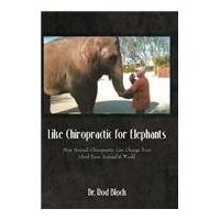 LIKE CHIROPRACTIC FOR ELEPHANTS Revises Veterinary Conventional Wisdom Video