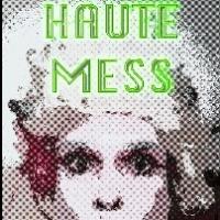 Landless Theatre's HAUTE MESS Opens at Capital Fringe Today Video