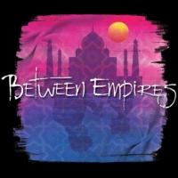 New Musical BETWEEN EMPIRES Premiere at Edinburgh Fringe Fest Today Video