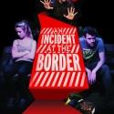 AN INCIDENT AT THE BORDER Makes West End Debut, August 22 Video