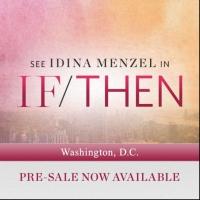Pre-Sale Begins for Pre-Broadway IF/THEN at National Theatre