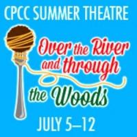 CPCC Summer Theatre to Perform OVER THE RIVER AND THROUGH THE WOODS, 7/5 - 7/12