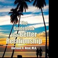 Darlene R. Neal, M.A. Share THE GUIDEBOOK TO A BETTER RELATIONSHIP