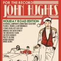 Rockwell: Table & Stage Presents FOR THE RECORD: JOHN HUGHES (HOLIDAY ROAD), Now thru Video