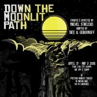 Nothing Without a Company's DOWN THE MOONLIT PATH Opens Tonight