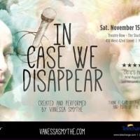 Vanessa Smythe's IN CASE WE DISAPPEAR to Make U.S. Debut at United Solo, 11/15 Video