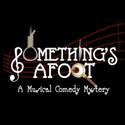 Rover Dramawerks Announces SOMETHING'S AFOOT 1/24-2/9