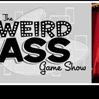 THE WEIRD ASS GAME SHOW Comes to The Wiggle Room on Thursdays
