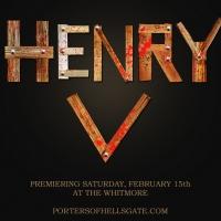 Porters of Hellsgate to Present HENRY V, 2/15-3/23 Video