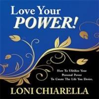 Loni Chiarella Releases LOVE YOUR POWER! Video