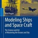 MODELING SHIPS AND SPACE CRAFT, Written for the 'Layman' Now Available