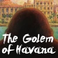 La MaMa to Present THE GOLEM OF HAVANA, 8/28-9/8 Video