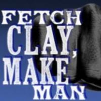 BWW Reviews: FETCH CLAY, MAKE MAN Highlights Great Men and Great Actors Video