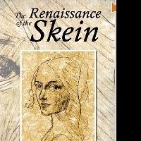 Intrigue Heats Up in Mystery Fiction Sequel, THE RENAISSANCE OF THE SKEIN