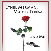 Tony Cointreau's ETHEL MERMAN, MOTHER TERESA... AND ME Gets 2/15 Release Video