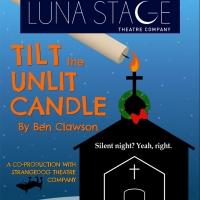 Luna Stage and StrangeDog Theatre Present TILT THE UNLIT CANDLE, Now thru 12/21 Video