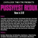 Caps Lock Theatre to Present PUSSYFEST REDUX, 2/9-10 Video