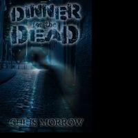 Bard and Book Publishing Author Chris Morrow Releases DINNER FOR THE DEAD