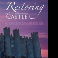 Joni M. Hill's RESTORING THE CASTLE Explores Different Facets of Love