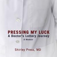 Dr. Shirley Press Releases Memoir 'Pressing My Luck' Video