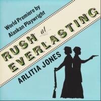 Perseverance Theatre to Debut RUSH AT EVERLASTING, 1/5-2/2 Video