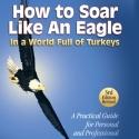 Robert Stevenson's HOW TO SOAR LIKE AN EAGLE IN A WORLD FULL OF TURKEYS Sells More th Video