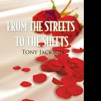 Tony Jackson Pens Debut Book, FROM THE STREETS TO THE SHEETS Video