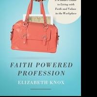 Elizabeth Knox Releases FAITH POWERED PROFESSION Video