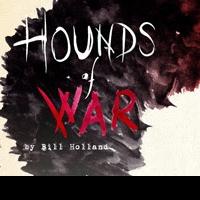 HOUNDS OF WAR to Run 3/21-4/5 at Dorothy Strelsin Theatre Video