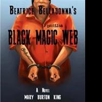 Mary Burton King Releases BEATRICE BELLADONNA'S BLACK MAGIC WEB Video