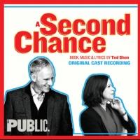 Public Theater's A SECOND CHANCE Original Cast Recording Out Online, In Stores Today