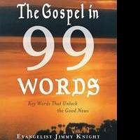 THE GOSPEL IN 99 WORDS by Jimmy Knight is Available Now Video