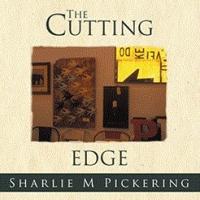Sharlie M Pickering Releases THE CUTTING EDGE Video