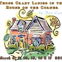 The Festival Playhouse presents 'Those Crazy Ladies in the House on the Corner' 3/8-1 Video