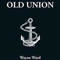 Wayne Ward Pens New Historical Fiction, OLD UNION Video