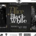 Looking for Lilith Theatre Presents ALICE IN BLACK AND WHITE World Premiere, Now thru Video