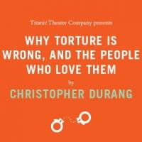 BWW Review: Laugh 'til it Hurts at WHY TORTURE IS WRONG...