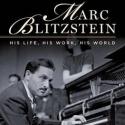 Composer Marc Blitzstein's Story Told in
'His Life, His Work, His World' Book Video