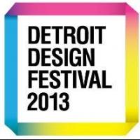 2013 Detroit Design Festival Kicks Off 70 Events, Now thru 9/22 Video