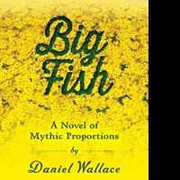 Daniel Wallace Releases BIG FISH E-Book; Zola Books Offers 1-Day Flash Sale Today Video